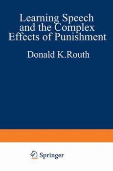 Hardcover Learning, Speech, and the Complex Effects of Punishment: Essays Honoring George J. Wischner Book