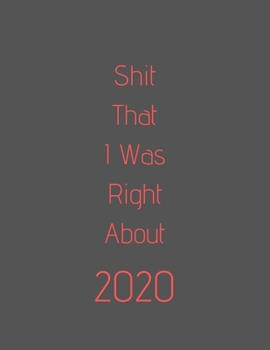 Shit I Was Right About 2020: organize your work, achieve your goals in 2020