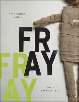 Hardcover Fray: Art and Textile Politics Book