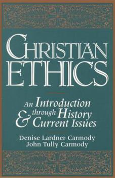 Paperback Christian Ethics: An Introduction Through History and Current Issues Book
