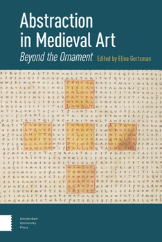 Hardcover Abstraction in Medieval Art: Beyond the Ornament Book