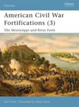 Paperback American Civil War Fortifications (3): The Mississippi and River Forts Book