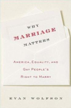 Hardcover Why Marriage Matters: America, Equality, and Gay People's Right to Marry Book