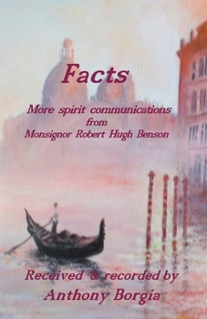 Paperback Facts: more spirit communications from Monsignor Robert Hugh Benson Book