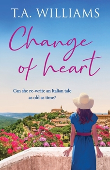 Change of Heart: An uplifting and escapist love story (Beneath Italian Skies) - Book #2 of the Beneath Italian Skies