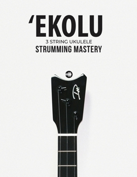 Paperback Ekolu 3 String Ukulele Strumming Mastery Book