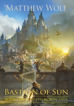Bastion of Sun - Book #3 of the Ronin Saga