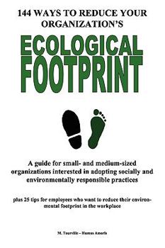 Paperback 144 Ways to Reduce Your Organization's Ecological Footprint [English, Middle] Book