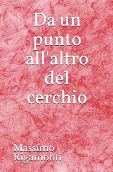 Paperback Da un punto all'altro del cerchio [Italian] Book