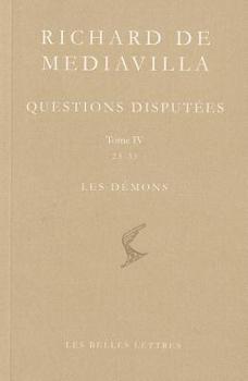 Paperback Richard de Mediavilla, Questions Disputees. Tome IV: 23-31 Les Demons [Latin] Book