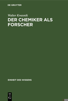 Hardcover Der Chemiker ALS Forscher: Die Grundlagen Des Chemischen Wissens [German] Book
