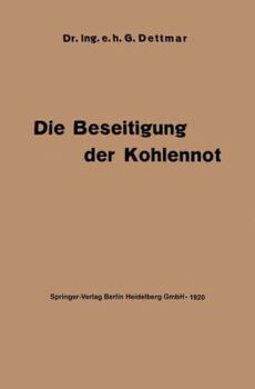 Paperback Die Beseitigung Der Kohlennot: Unter Besonderer Berücksichtigung Der Elektrotechnik [German] Book