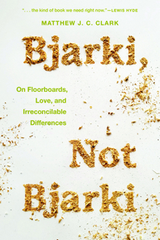 Paperback Bjarki, Not Bjarki: On Floorboards, Love, and Irreconcilable Differences Book