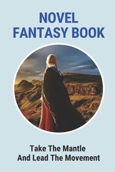 Paperback Novel Fantasy Book: Take The Mantle And Lead The Movement Book
