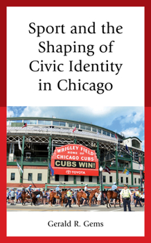 Hardcover Sport and the Shaping of Civic Identity in Chicago Book