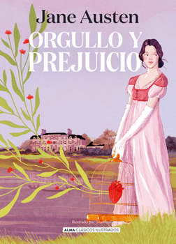 Orgullo y prejuicio / Pride and Prejudice (Clásicos ilustrados) (Spanish Edition)