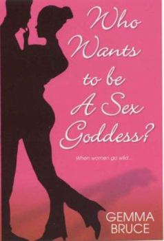 Paperback Who Wants To Be A Sex Goddess? Book