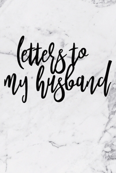 Paperback Letters To My Husband: College Lined Journal To Write In Book