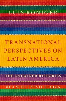 Hardcover Transnational Perspectives on Latin America: The Entwined Histories of a Multi-State Region Book