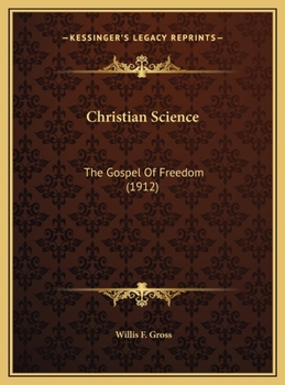 Christian Science: The Gospel Of Freedom