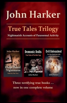 Paperback True Tales Trilogy: Nightmarish Accounts of Paranormal Activity Book