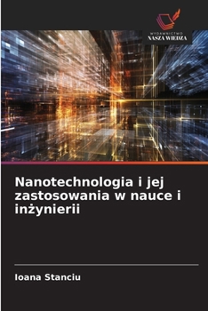Nanotechnologia i jej zastosowania w nauce i inzynierii (Polish Edition)