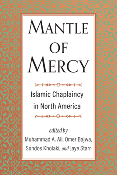Hardcover Mantle of Mercy: Islamic Chaplaincy in North America Volume 1 Book
