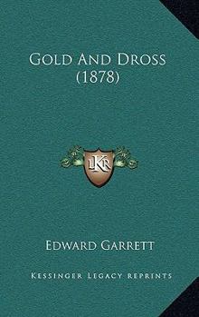 Paperback Gold And Dross (1878) Book