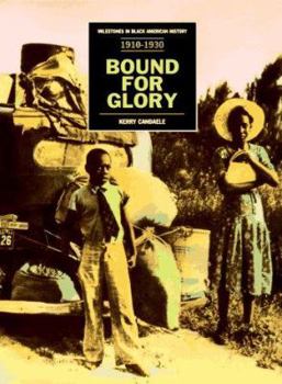 Bound for Glory 1910-1930: From the Great Migration to the Harlem Renaissance - Book  of the Milestones in Black American History