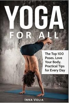 Paperback Yoga for All: The Top 100 Poses, Love Your Body, Practical Tips for Every Day Book