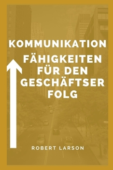 Paperback Kommunikationsfähigkeiten für den Geschäftserfolg [German] Book