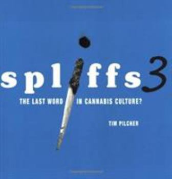 Paperback Spliffs 3: The Last Word in Cannabis Culture?. Tim Pilcher Book