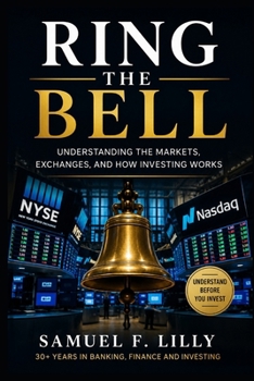 Paperback Ring The Bell: Understanding the World's Stock Markets Book