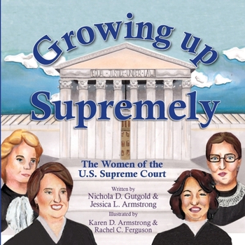 Paperback Growing Up Supremely: The Women of the U.S. Supreme Court Book