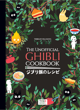 Hardcover The Unofficial Ghibli Cookbook Book