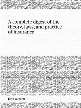 Paperback A Complete Digest of the Theory, Laws, and Practice of Insurance Book