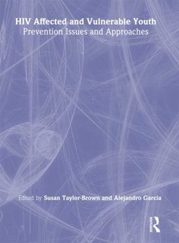 Hardcover HIV Affected and Vulnerable Youth: Prevention Issues and Approaches Book