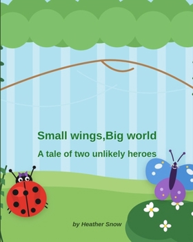 Paperback Small wings, Big world: A tale of two unlikely heroes Book