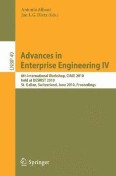 Paperback Advances in Enterprise Engineering IV: 6th International Workshop, CIAO! 2010 Held at DESRIST 2010 St. Gallen, Switzerland, June 4-5, 2010 Proceedings Book