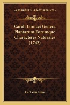 Paperback Caroli Linnaei Genera Plantarum Eorumque Characteres Naturales (1742) [Latin] Book