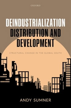 Hardcover Deindustrialization, Distribution, and Development: Structural Change in the Global South Book