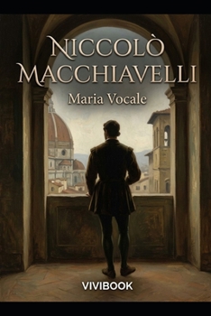 Niccolò Macchiavelli (Romanzo Storico) (Italian Edition)