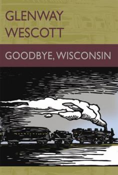Hardcover Goodbye, Wisconsin Book