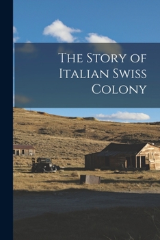 Paperback The Story of Italian Swiss Colony Book