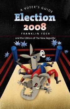 Paperback Election 2008: A Voter's Guide (A New Republic Book) Book