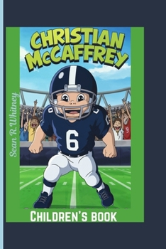 Christian McCaffrey Children's book: The Story of a Boy Who Never Stopped Believing