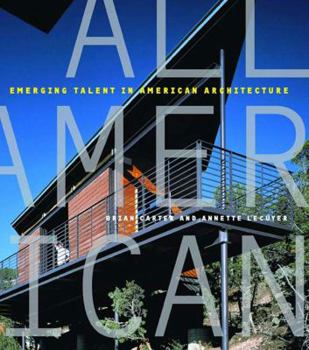 Hardcover All American: Emerging Talent in American Architecture Book