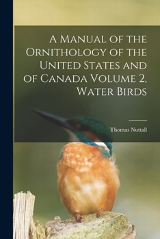 Paperback A Manual of the Ornithology of the United States and of Canada Volume 2, Water Birds Book