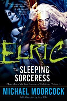 Paperback Elric: The Sleeping Sorceress (Chronicles of the Last Emperor of Melniboné, Vol. 3) Book