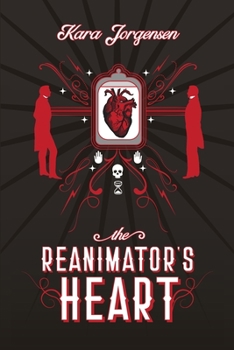 The Reanimator's Heart - Book #1 of the Reanimator Mysteries